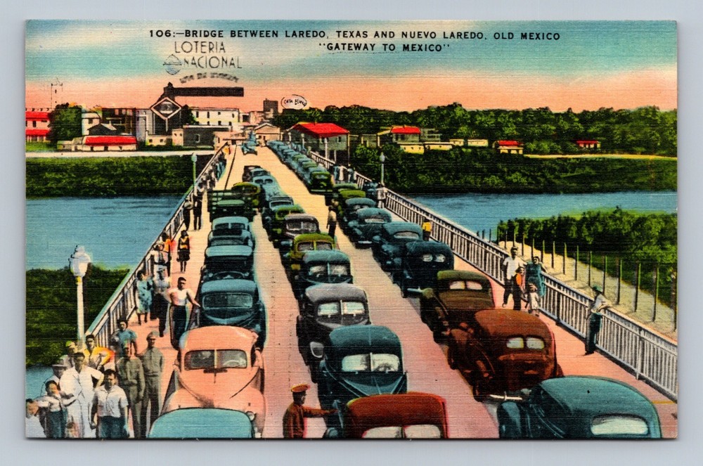 Postcard 106 Bridge Between Laredo Texas And Nuevo Laredo Old Mexico Gateway To