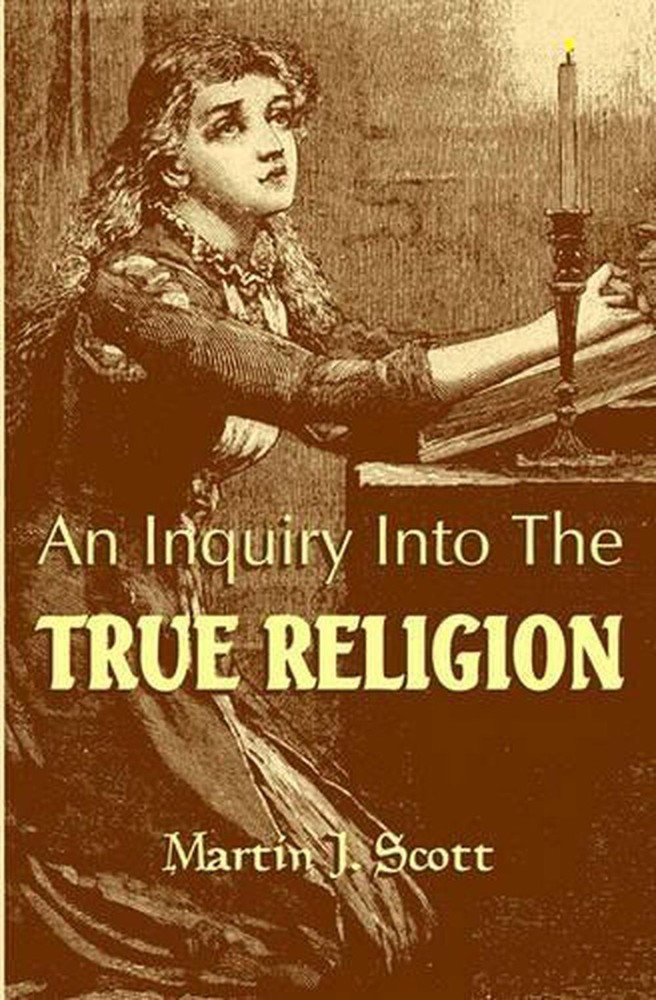 An Inquiry Into The True Religion: God & Myself by Martin J. Scott (English) Pap