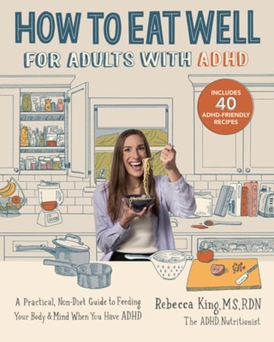 How to Eat Well for Adults with ADHD: A Practical, Non-Diet Guide to Feeding
