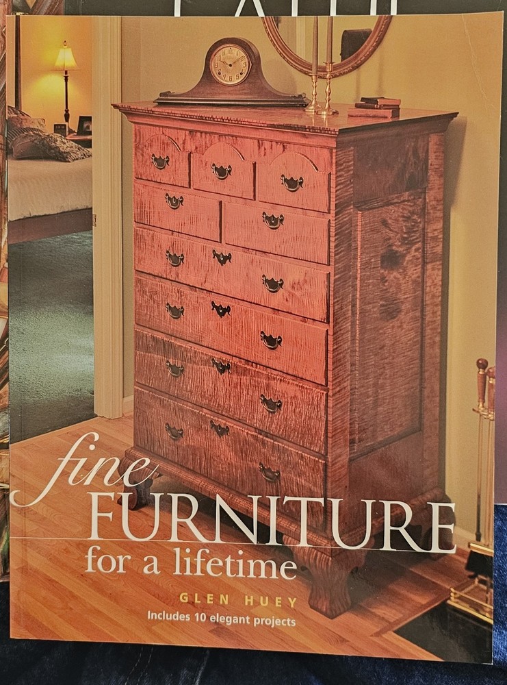 Fine Furniture for a Lifetime with 10 Elegant Projects by Glen Huey 2002 Paperback