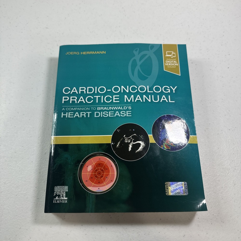 Cardio-Oncology Practice Manual: A Companion to Braunwald�s Heart Disease
