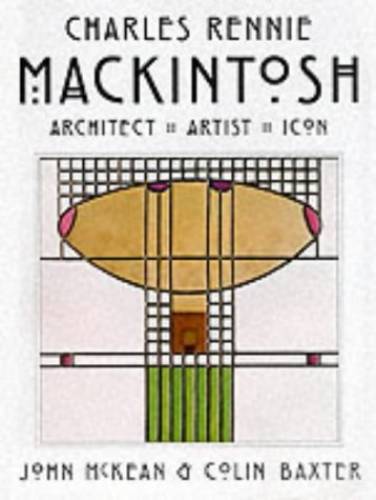 Charles Rennie Mackintosh: Architect, Artist, Icon - Hardcover - GOOD