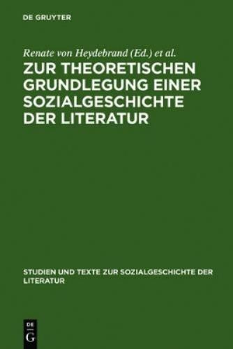 Zur Theoretischen Grundlegung Einer Sozialgeschichte Der Literatur (Hardback)
