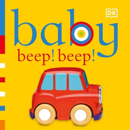 Baby: Beep! Beep! (Baby Chunky Board Books), DK