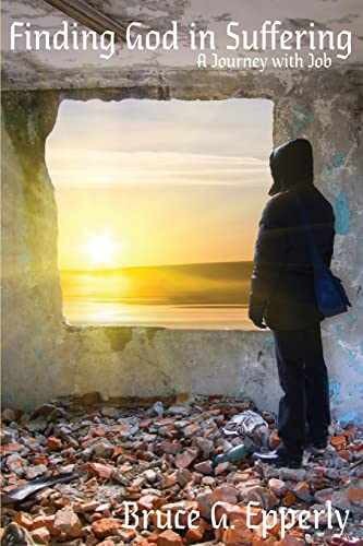 Finding God in Suffering: A Journey - Paperback, by Epperly Bruce G - Very Good