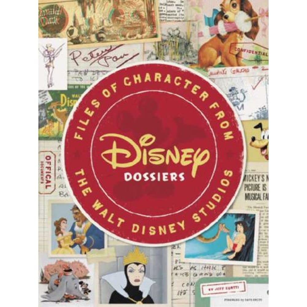 Disney Dossiers: Files of Character from the Walt Disney Studios (Disney Editio,