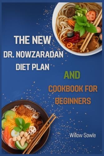 Willow Sowle WIL The New Dr. Nowzaradan Diet Plan and Cookbook for  (Paperback)