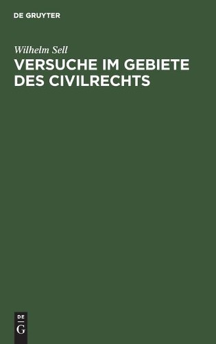 Wilhelm Sell Versuche Im Gebiete Des Civilrechts (Hardback)
