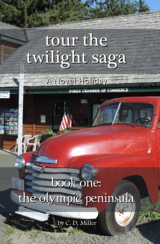 Tour the Twilight Saga Book One: The Olympic Peninsula by Miller, Charly D., ...