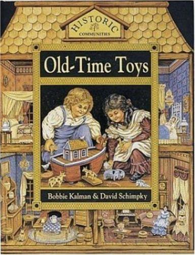 Old-Time Toys by David Schimpky and Bobbie Kalman (1995, Trade Paperback)