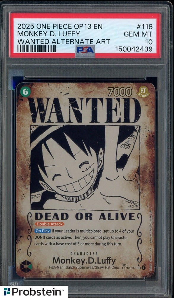 2025 One Piece OP13 En Wanted Alternate Art #118 Monkey D. Luffy PSA 10 GEM MINTPROBSTEIN is actively accepting consignments !!