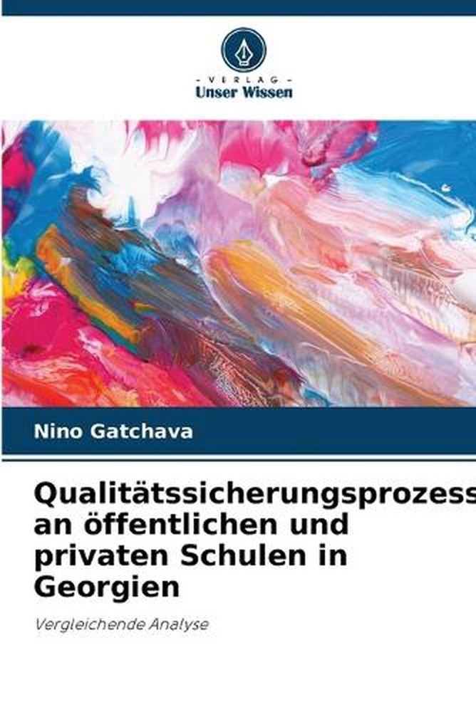 Qualittssicherungsprozess an ffentlichen und privaten Schulen in Georgien by Nin