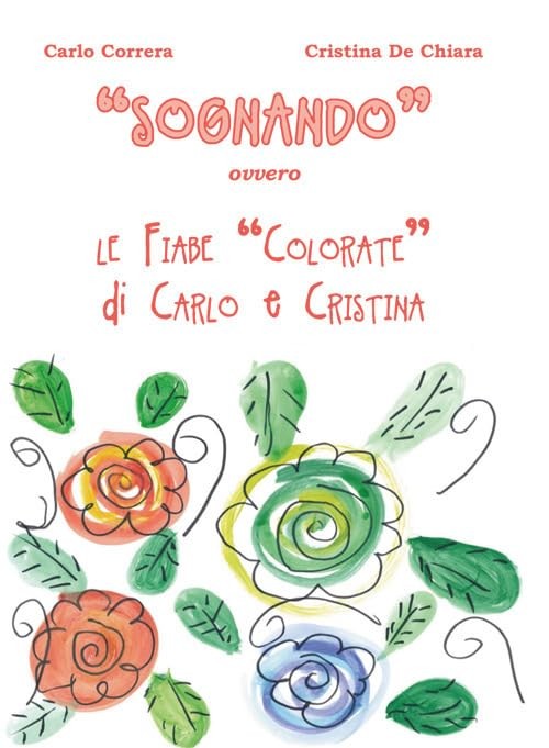 Carlo Correra C «Sognando». Ovvero le fiabe colorate di (Paperback) (UK IMPORT)All Tariffs and Duties included - no additional charges
