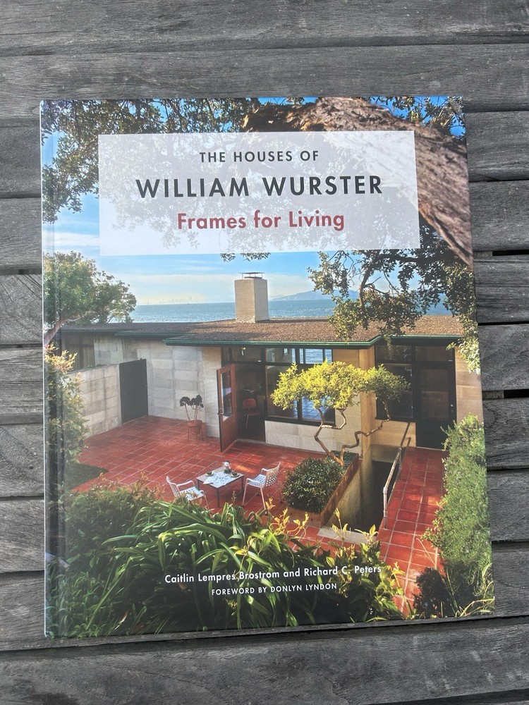 Houses of William Wurster Frames for Living by Peters & Brostrom NM