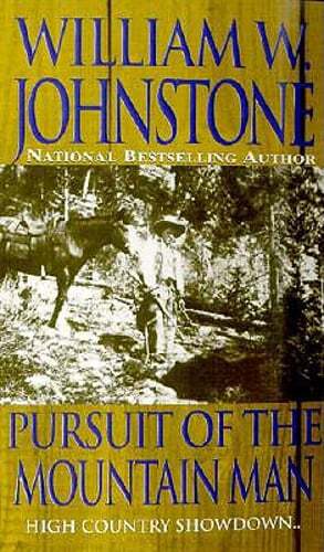 Pursuit of the Mountain Man by William W Johnstone: Used