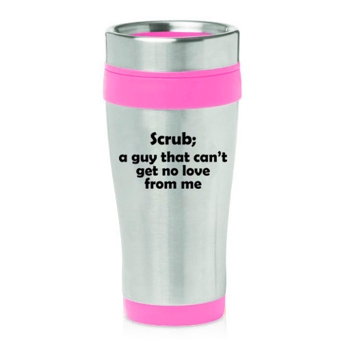 16 oz Travel Coffee Mug Scrub Funny