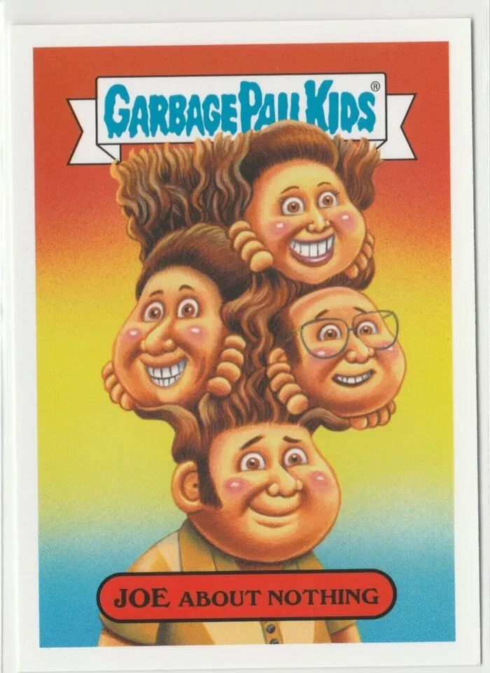 Joe About Nothing #2b Garbage Pail Kids GPK 2019 We Hate the '90s