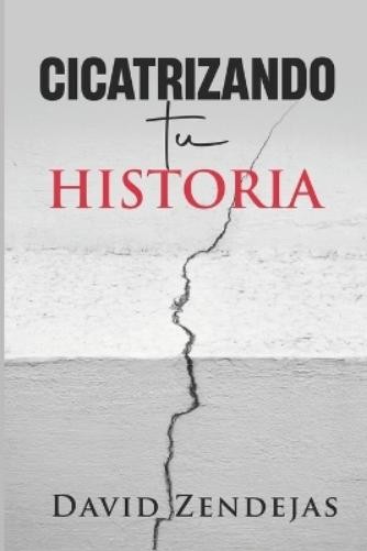 David Zendejas González Cicatrizando tu historia (Paperback)Another great item from Rarewaves USA | Free delivery!