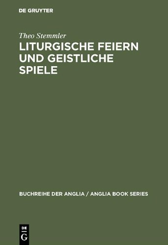 Theo Stemmler Liturgische Feiern und geistliche Spiele (Hardback)