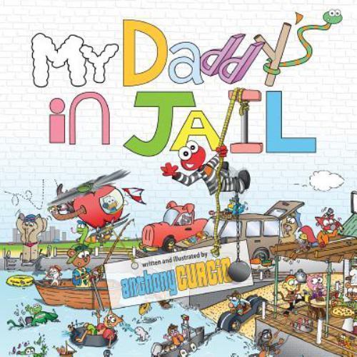 My Daddy's in Jail by Curcio, Anthony, Brand New, Free shipping in the US