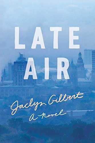 Late Air: A Novel - Paperback, by Gilbert Jaclyn - Very Good