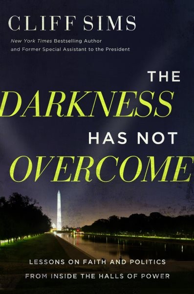 Darkness Has Not Overcome : Lessons on Faith and Politics from Inside the Hal...