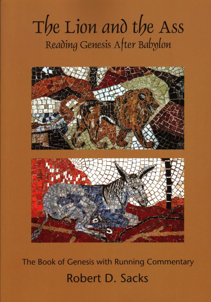 Lion and the Ass : Reading Genesis after Babylon by Robert D. Sacks (2019,...