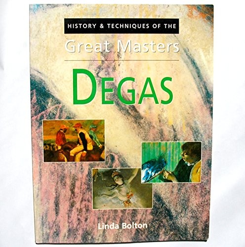 History & techniques of the great masters: Degas by Linda Bolton and Edgar DegasFREE US DELIVERY | ISBN: 1861604653 | Quality Books