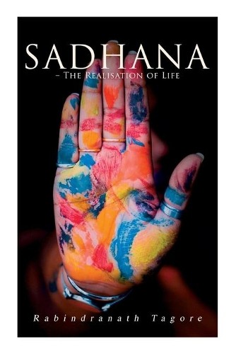 Rabindranath Tagore Sadhana - The Realisation of Life (Paperback) (UK IMPORT)All Tariffs and Duties included - no additional charges