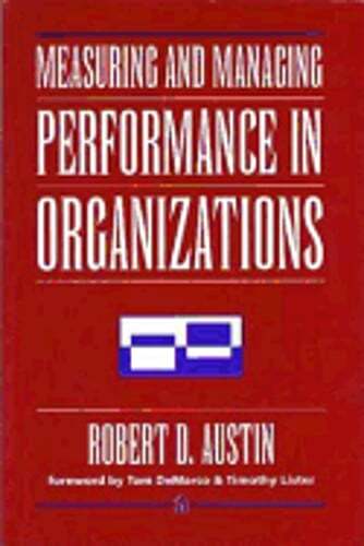 Measuring and Managing Performance in Organizations by Robert D Austin: Used