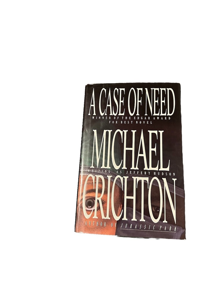 A Case of Need – Michael Crichton – Hardcover First Edition Medical Thriller