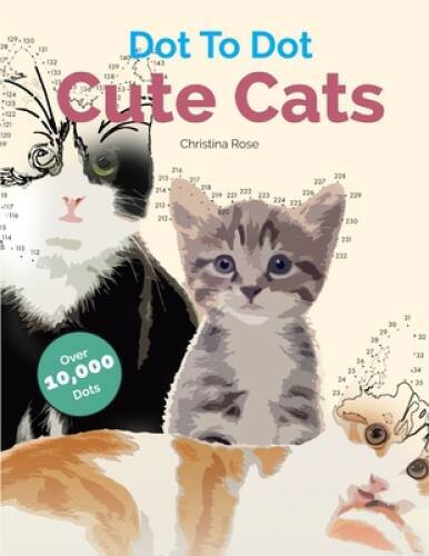 Cute Cats Dot To Dot Anti Stress Activity Book With Adorable Images