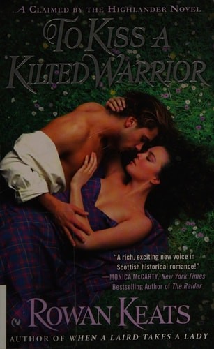 To Kiss a Kilted Warrior (Claimed By the Highlander) by Keats, Rowan, Good Book