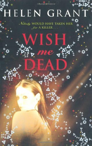Wish Me Dead. Helen Grant By Helen Grant