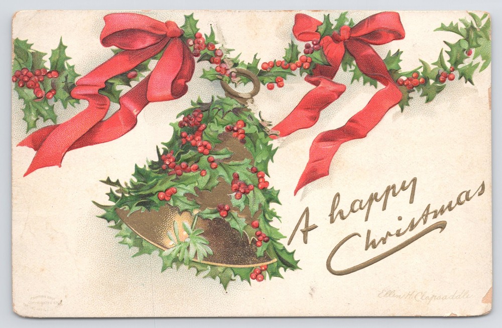International Art Pub Co~PM 1908~Clapsaddle~A Happy Christmas~Holly Berries~Bell
