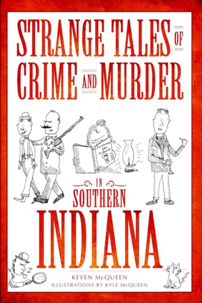 NEW The History Press Strange Tales of Crime and Murder in Southern Indiana, IN