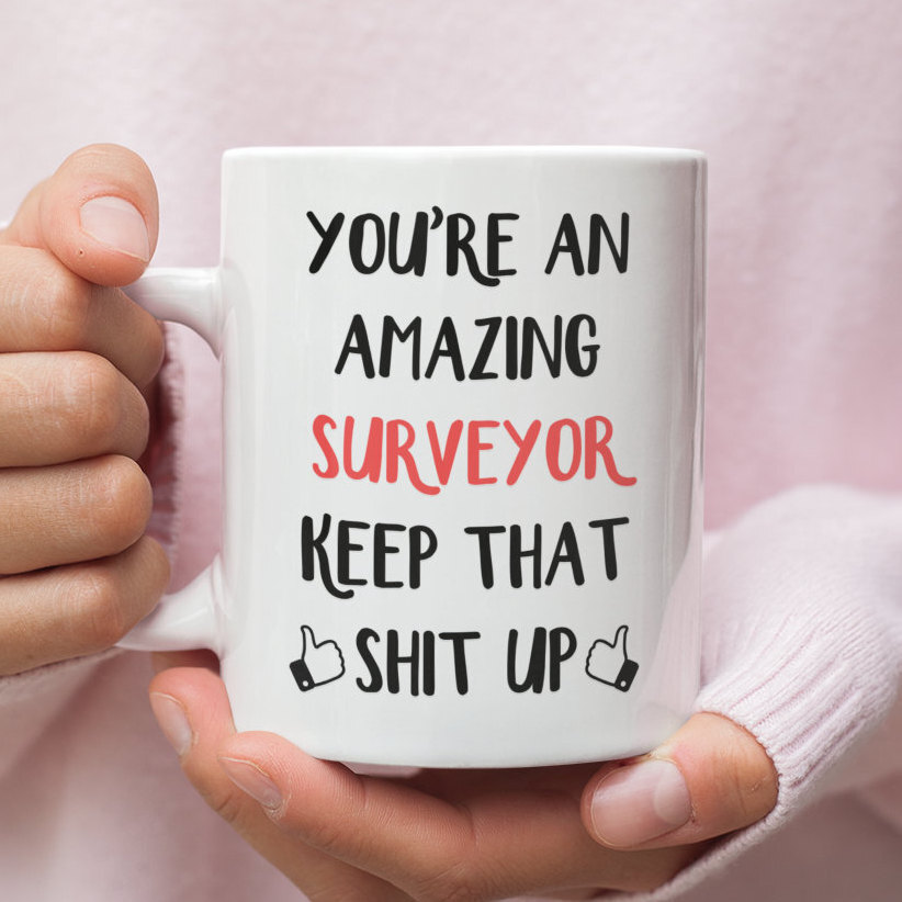 Surveyor Gift Mug For Surveyor Surveyor Mug Gift For Surveyor Funny Surveyor