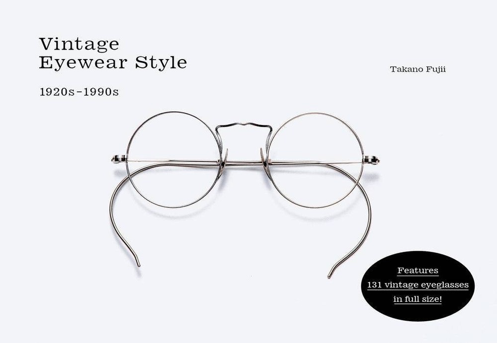 Vintage Eyewear Style : 1920s-1990s by Takano Fujii (2024, Trade Paperback)