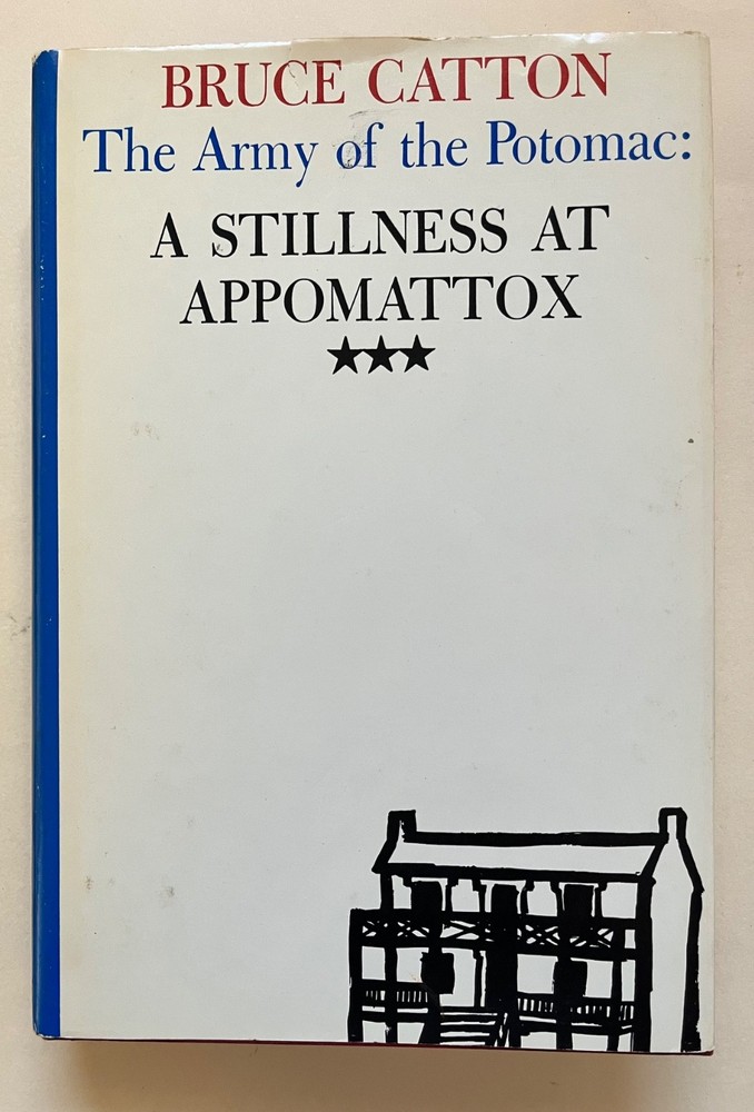 A Stillness at Appomattox by Bruce Catton 1953 vintage HARDCOVER WITH DUSTJACKET