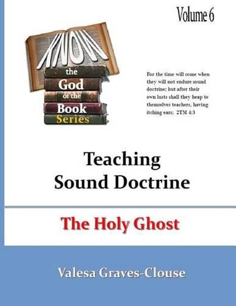 The Holy Ghost: Teaching Sound Doctrine by Valesa Graves Clouse (English) Paperb