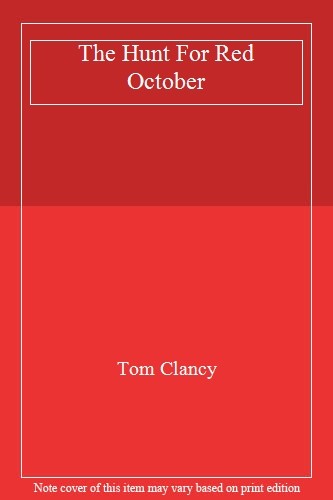 The Hunt for Red October By Tom Clancy. 9780007768530
