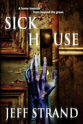 Sick House, Paperback by Strand, Jeff, Like New Used, Free shipping in the US