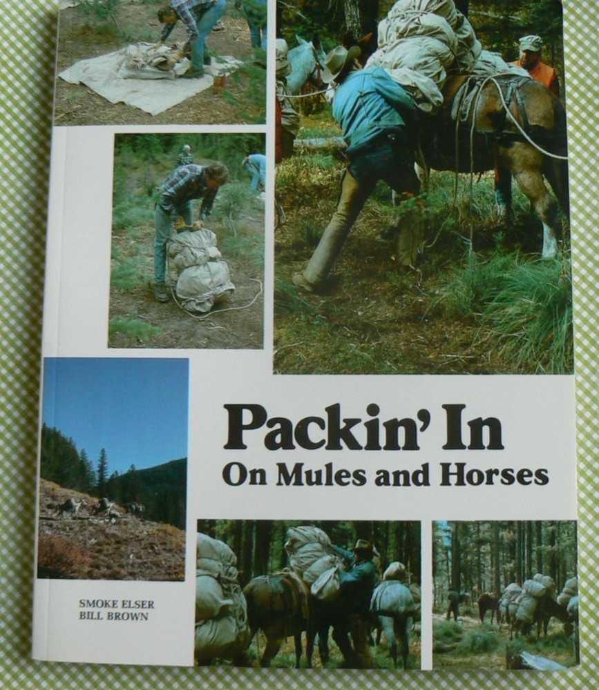 Packin' In on Mules & Horses, Smoke Elser &Bill Brown, 1980/2004 Mountain Press