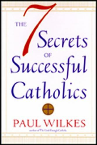 The 7 Secrets of Successful Catholics - Paul Wilkes, 080913795X, paperback, new