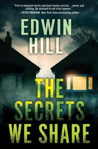 The Secrets We Share: A Gripping Novel of Suspense by Edwin Hill: Used