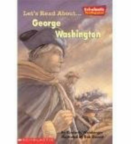 Let's Read About-- George Washington (Scholastic First Biographies) by Weinberge