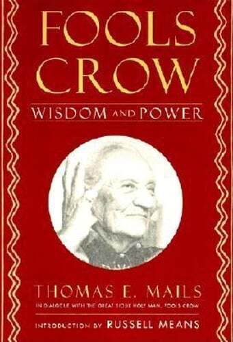 Fools Crow: Wisdom and Power by Thomas E. Mails: Used