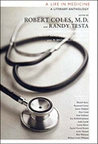 A Life in Medicine: A Literary Anthology by Robert Coles: Used