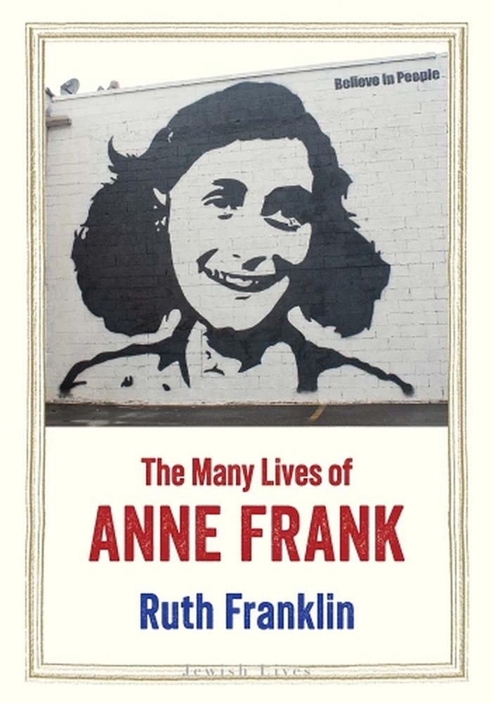 The Many Lives of Anne Frank by Ruth Franklin Hardcover Book