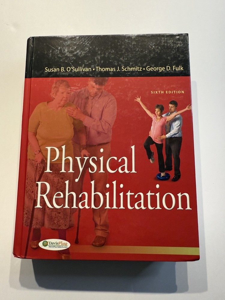 Physical Rehabilitation by George D. Fulk, Thomas J. Schmitz and Susan B....
